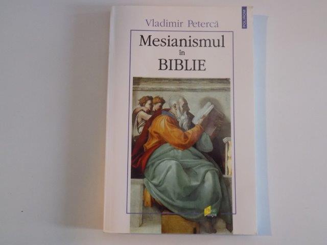 MESIANISMUL IN BIBLIE de VLADIMIR PETERCA , 2003