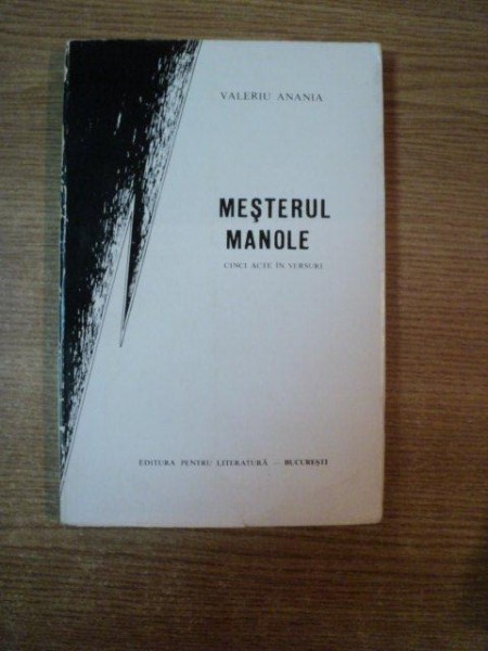 MESTERUL MANOLE , CINCI ACTE IN VERSURI de VALERIU ANANIA , 1968 *PREZINTA URME DE UZURA