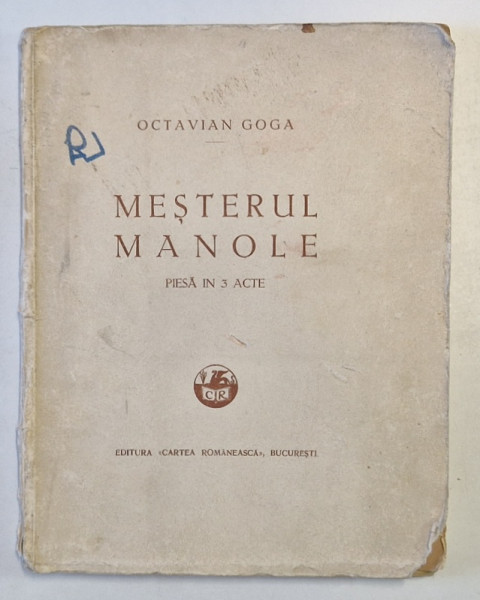 MESTERUL MANOLE , PIESA IN 3 ACTE de OCTAVIAN GOGA , 1928