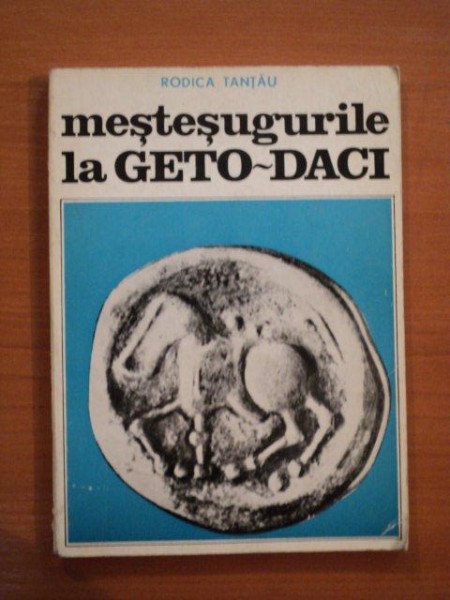 MESTESUGURILE LA GETO-DACI de RODICA TANTAU  1972