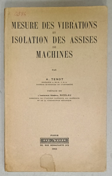 MESURE DES VIBRATIONS ET ISOLATION DES ASSISES DE MACHINES par A. TENOT , 1953, PREZINTA  URME DE UZURA