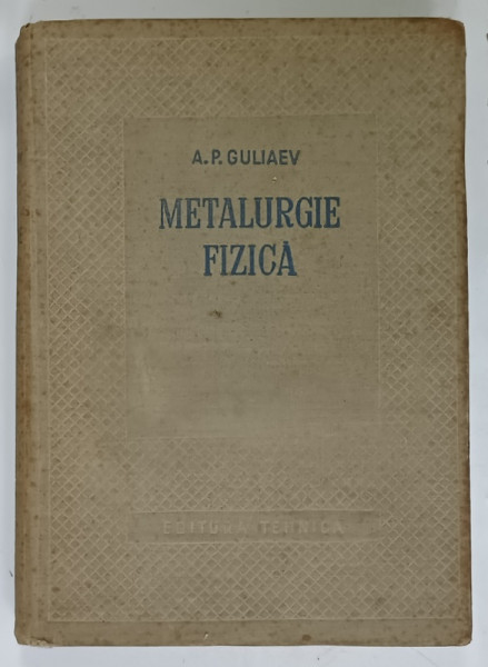 METALURGIE FIZICA de A.P. GULIAEV , 1954