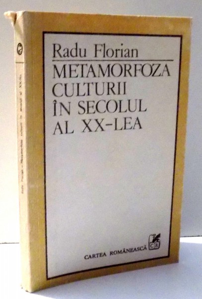 METAMORFOZA CULTURII IN SECOLUL AL XX-LEA de RADU FLORIAN , 1988