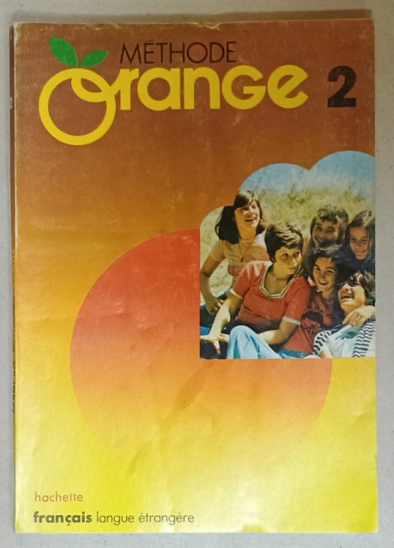 METHODE ORANGE 2 . FRANCAIS LANGUE ETRANGERE , 1979