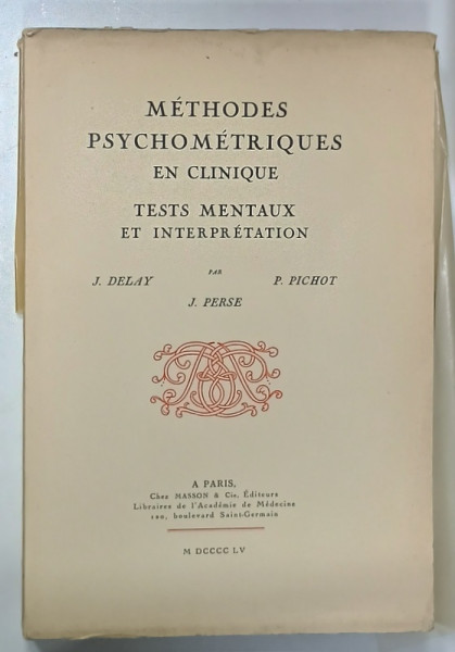 METHODES PSYCHOMETRIQUES EN CLINIQUE , TEST MENTAUX ET INTERPRETATION par J. DELAY ...P. PICHOT , 1955