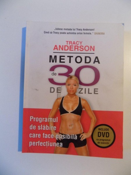 METODA de 30 DE ZILE , PROGRAMUL DE SLABIRE CARE FACE POSIBILA PERFECTIUNEA de TRACY ANDERSON , 2012 * CONTINE CD