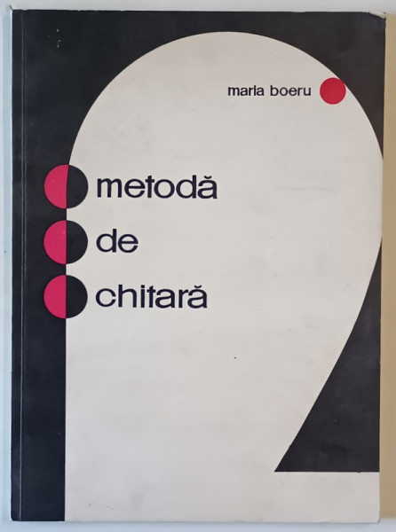 METODA DE CHITARA , EDITIA A VI - A de MARIA BOERU , 1974