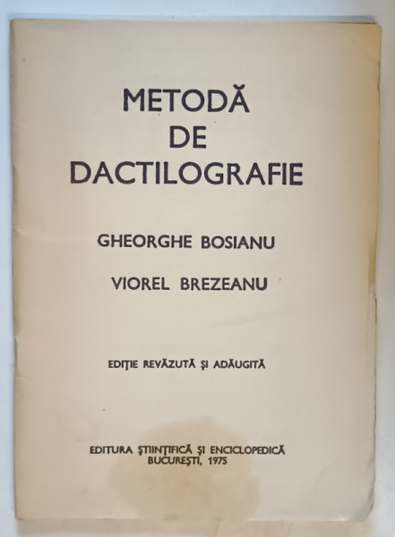 METODA DE DACTILOGRAFIE de GHEORGHE  BOSIANU si VIOREL BREZIANU , 1975