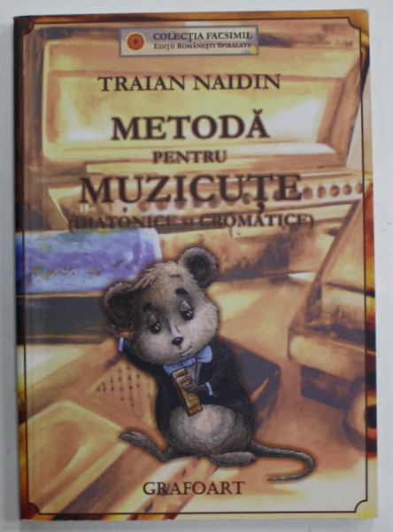 METODA  PENTRU MUZICUTE ( DIATONICE SI CROMATICE) de TRAIAN NAIDIN , 2014