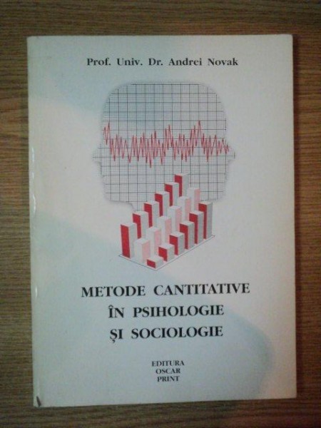 METODE CANTITATIVE IN PSIHOLOGIE S SOCIOLOGIE de ANDREI NOVAK , 1998
