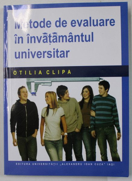 METODE DE EVALUARE IN INVATAMANTUL UNIVERSITAR de OTILIA CLIPA , 2008 , DEDICATIE *