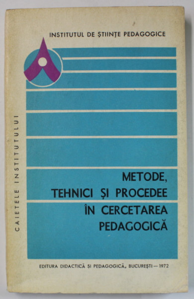 METODE , TEHNICI SI PROCEDEE IN CERCETAREA PEDAGOGICA , 1972