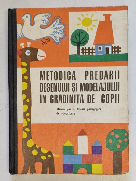 METODICA PREDARII DESENULUI SI MODELAJULUI IN GRADINITA DE COPII , MANUAL PENTRU LICEELE PEDAGOGICE DE EDUCARE de A.V. LOVINESCU , V. GURAU , A. DATCU , BUCURESTI 1969