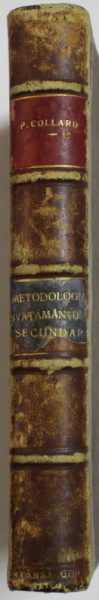 METODOLOGIA INVATAMANTULUI SECUNDAR , METODOLOGIE SECUNDARA de F. COLLARD , 1922 , PREZINTA INSEMNARI SI URME DE UZURA