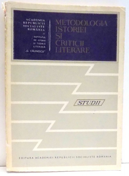 METODOLOGIA ISTORIEI SI CRITICII LITERARE STUDII de AL. DIMA , 1969