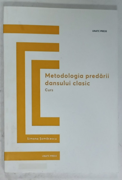 METODOLOGIA PREDARII DANSULUI CLASIC , CURS de SIMONA SOMACESCU , 2019