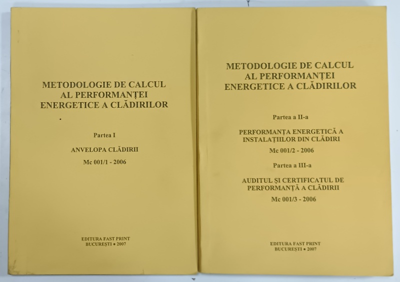 METODOLOGIE DE CALCUL AL PERFORMANTEI ENERGETICE A CLADIRILOR ,  VOLUMELE I - II , 2007