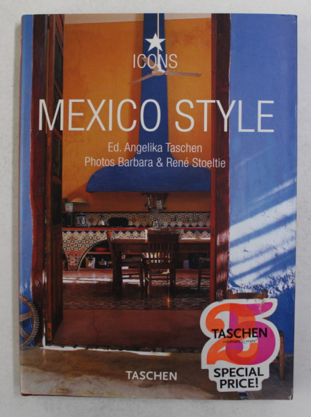 MEXICO STYLE , ed. ANGELIKA TASCHEN , 2008