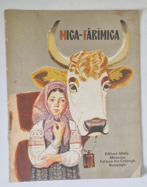 MICA-FARIMICA , EDITURA ION CREANGA , Bucuresti