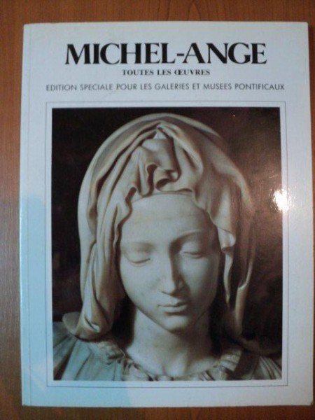 MICHEL - ANGE TOUTES LES OEUVRES de LUTZ HEUSINGER