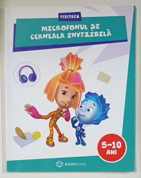 MICROFONUL SI CERNEALA INVIZIBILA , SERIA FIXITECA , 5-10 ANI , 2021