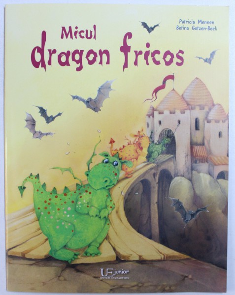 MICUL DRAGON FRICOS de PATRICIA MENNEN , ilustratii de BETINE GOTZEN - BEEK , 2018