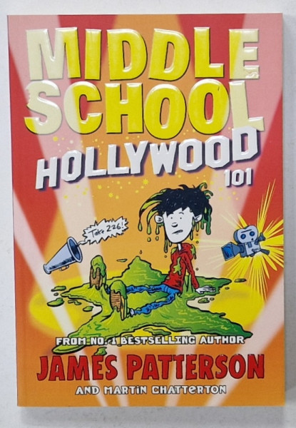 MIDDLE SCHOOL , HOLLYWOOD 101 by JAMES PATTERSON and MARTIN CHATTERTON , 2016