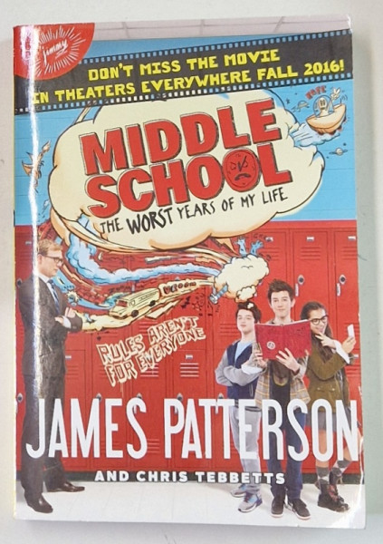 MIDDLE SCHOOL , THE WORST YEARS OF MY LIFE by JAMES PATTERSON , and CHRIS TEBBETTS , 2011