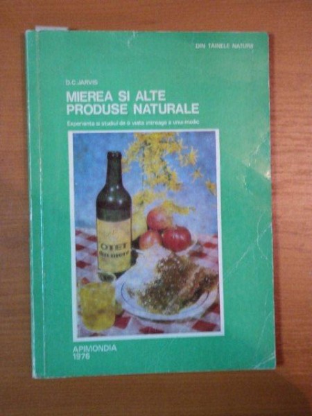 MIEREA SI ALTE PRODUSE NATURALE- D.C. JARVIS, 1976