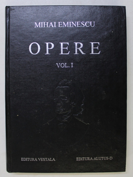 MIHAI EMINESCU, OPERE, POEZII TIPARITE IN TIMPUL VIETII, VOL.I, BUCURESTI 1994