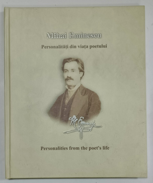 MIHAI EMINESCU , PERSONALITATI DIN VIATA POETULUI , ALBUM ILUSTRAT CU EMISIUNI SPECIALE DE TIMBRE TEMATICE , 2022 , TEXT IN ROMANA SI ENGLEZA , LIPSA TIMBRE