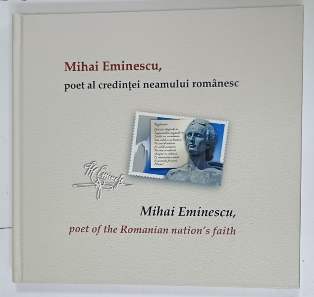 MIHAI EMINESCU , POET AL CREDINTEI NEAMULUI ROMANESC , ALBUM FILATELIC , TEXT IN ROMANA  SI ENGLEZA , ANII '2000
