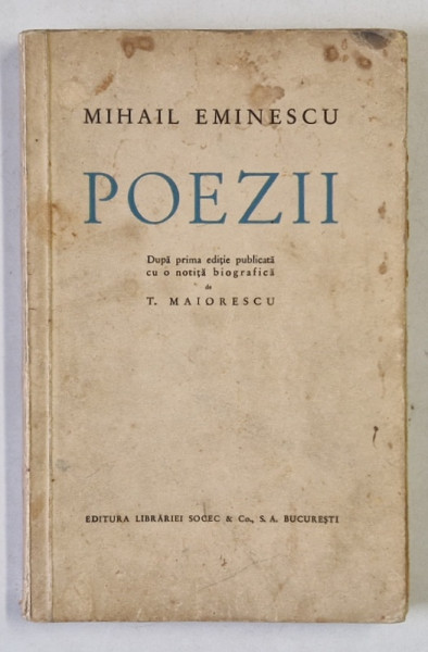 MIHAI EMINESCU - POEZII , DUPA PRIMA EDITIE PUBLICATA DE TITU MAIORESCU *PREZINTA PETE