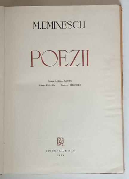 MIHAI EMINESCU , POEZII , planse de PERAHIM , ilustratii SIEGFRIED , prefata de MIHAI BENIUC , 1950