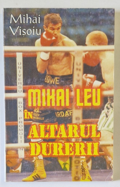 MIHAI LEU IN ALTARUL DURERII de MIHAI VISOIU , 1998