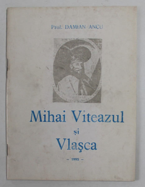 MIHAI VITEAZUL SI VLASCA de DAMIAN ANCU , 1995