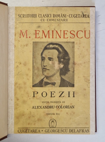 MIHAIL EMINESCU - POEZII , editie ingrijita de ALEXANDRU COLORIAN , CU BIOGRAFIE , INTRODUCERE , NOTITE SI GLOSAR , 1942 * PREZINTA HALOURI DE APA