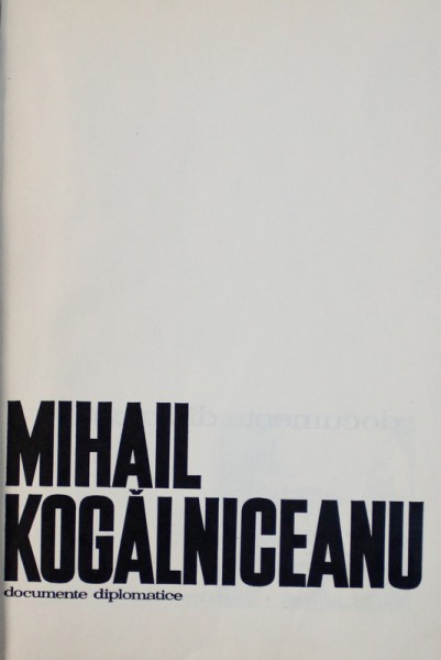 MIHAIL KOGALNICEANU , DOCUMENTE DIPLOMATICE , 1972