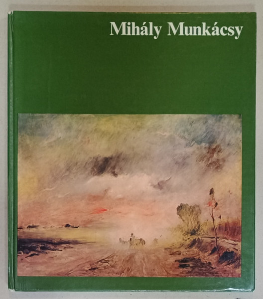 MIHALY MUNKACSY von ANDRAS SZEKELY , TEXT IN LIMBA GERMANA , ALBUM DE ARTA , 1977