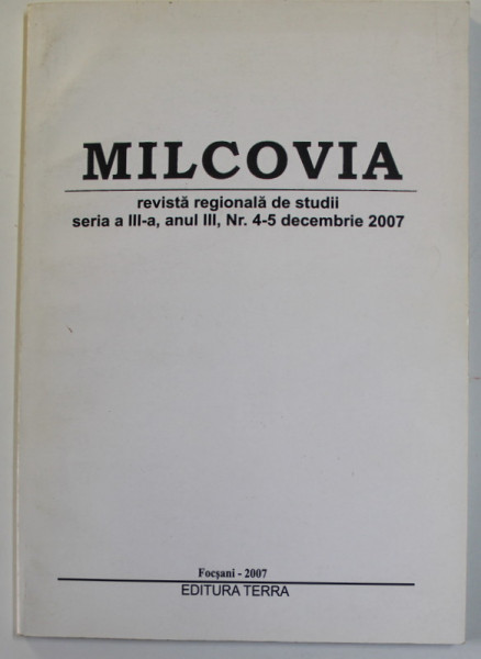 MILCOVIA , REVISTA REGIONALA DE STUDII , SERIA III , AN III , NR.4-5 , DECEMBRIE , 2007