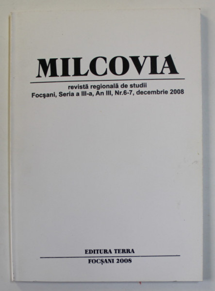 MILCOVIA , REVISTA REGIONALA DE STUDII , SERIA III , AN III , NR.6-7 , DECEMBRIE , 2008