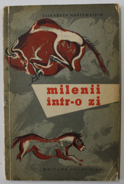 MILENII INTR- O ZI de ELISABETH HARTENSTEIN , O ISTORIE A CERCETARII PESTERILOR , 1958