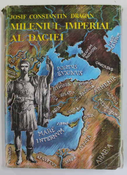 MILENIUL IMPERIAL AL DACIEI de JOSIF CONSTANTIN DRAGAN , 1986 , DEDICATIE *