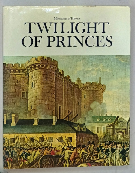 MILESTONES OF HISTORY 7. TWILIGHT OF PRINCES , edited by CHRISTOPHER HIBBERT  , 1974