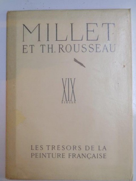 MILLET ET TH. ROUSSEAU , XIX SIECLE , LES TRESORS DE LA PEINTURE FRANCAISE