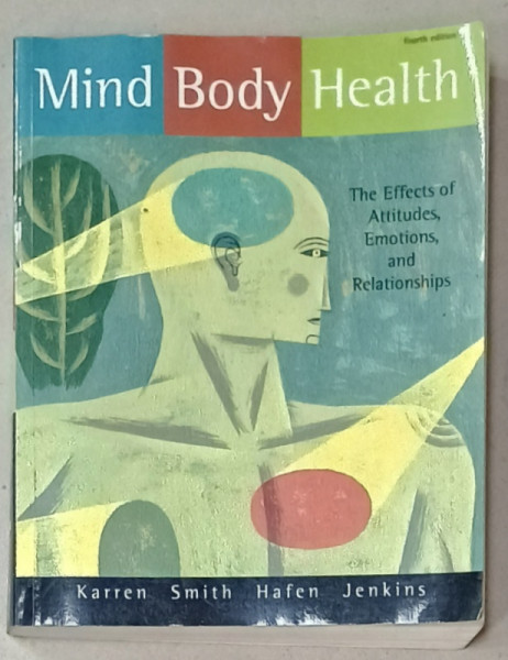 MIND , BODY , HEALTH , THE EFFECTS OF ATTITUDES , EMOTIONS , AND RELATIONSHIPS , by KARREN ...JENKINS , 2010