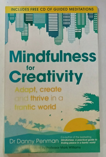 MINDFULNESS FOR CREATIVITY by Dr. DANNY PENMAN , FREE CD , 2015