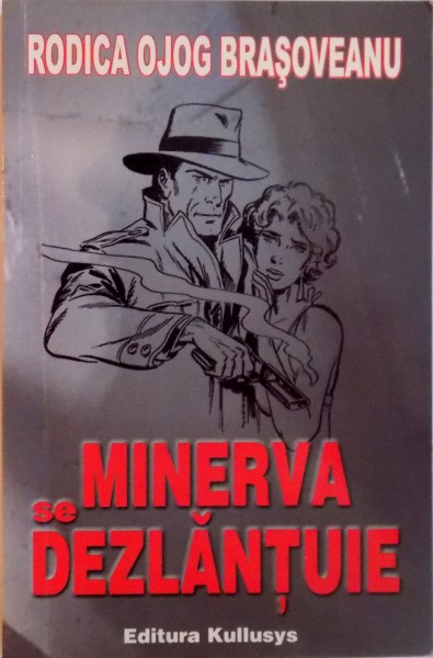 MINERVA SE DEZLANTUIE, EDITIA A III - A  de RODICA OJOG BRASOVEANU, 2008