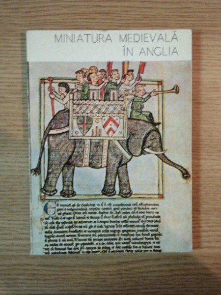 MINIATURA MEDIEVALA IN ANGLIA de VIRGINIA CARTIANU , VIORICA DENE , 1980