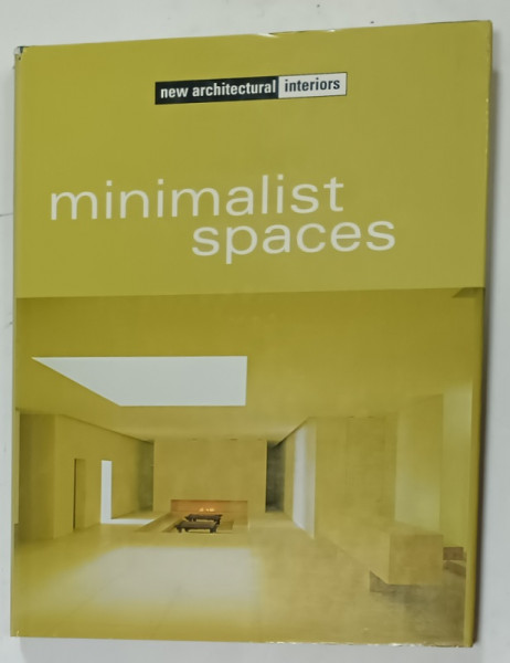 MINIMALIST SPACES , NEW ARCHITECTURAL INTERIORS , by ARIAN MOSTAEDI , ANII '2000